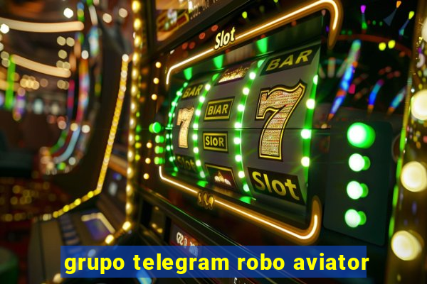 grupo telegram robo aviator